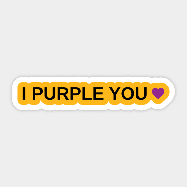 I Purple You Sticker by Marija154